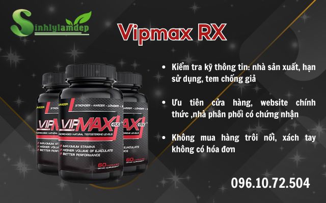 Cảnh báo hàng giả và cách nhận biết Vipmax RX chính hãng