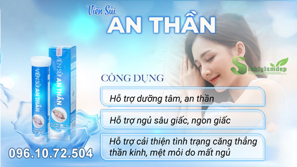 Công dụng của Viên sủi An Thần