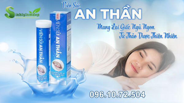 Viên sủi An Thần là gì