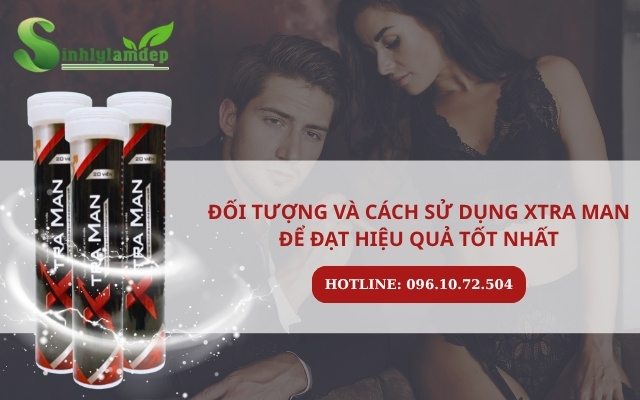 Đối tượng và cách sử dụng Xtra Man để đạt hiệu quả tốt nhất