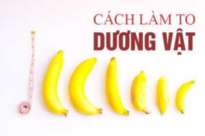 làm to dương vật