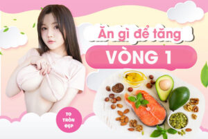 ăn gì để tăng vòng 1