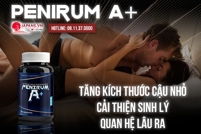 giới thiệu Penirum A+ có tốt không